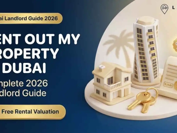rent out my property in Dubai 2026 landlord guide with rental valuation Ejari and tenant screening
