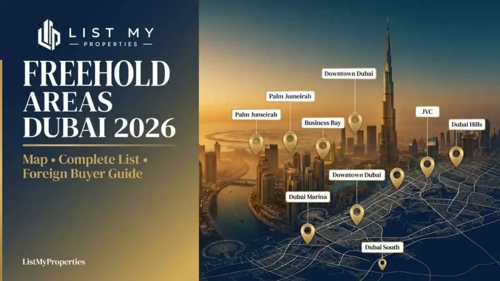 Freehold areas Dubai 2026 map and list showing foreign buyer ownership zones, title deed verification and best areas to buy property.